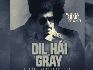 Dil Hai Gray first look posters out; Vineet Kumar Singh, Akshay Oberoi and Urvashi Rautela