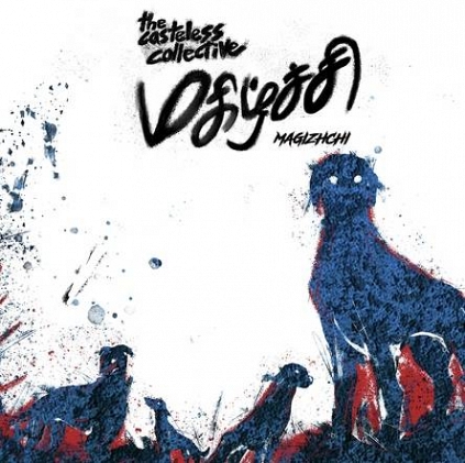 Pa.Ranjith's 'Magizhchi' in Top 10 Political Albums of 2019